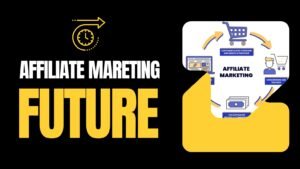 affiliate marketing future