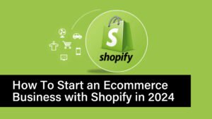 how to start ecommerce business with shopify